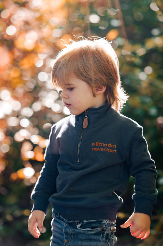 A Little Dirt Never Hurt Organic Cotton Quarter Zip