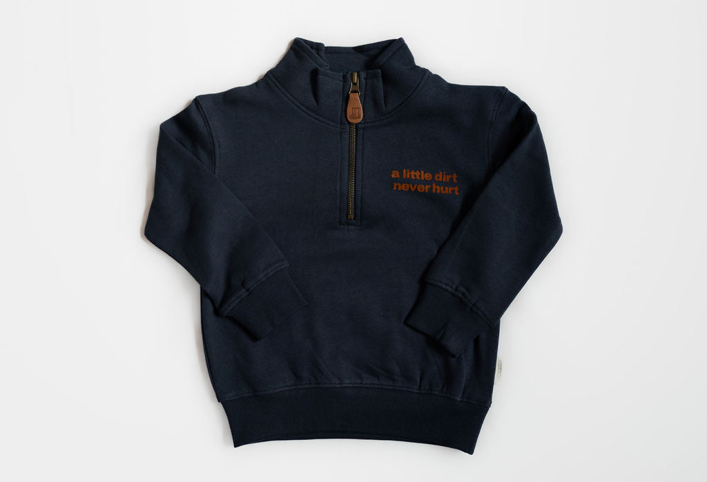 A Little Dirt Never Hurt Organic Cotton Quarter Zip